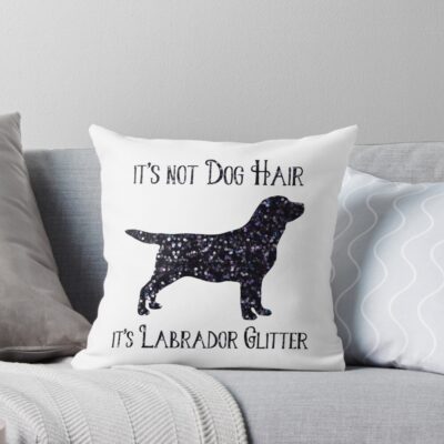 It S Not Dog Hair Its Labrador Glitter Throw Pillow